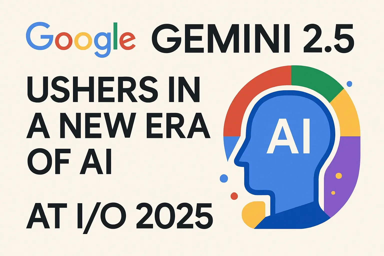 Google's Gemini 2.5 Ushers in a New Era of AI at I/O 2025 | Joshua ...