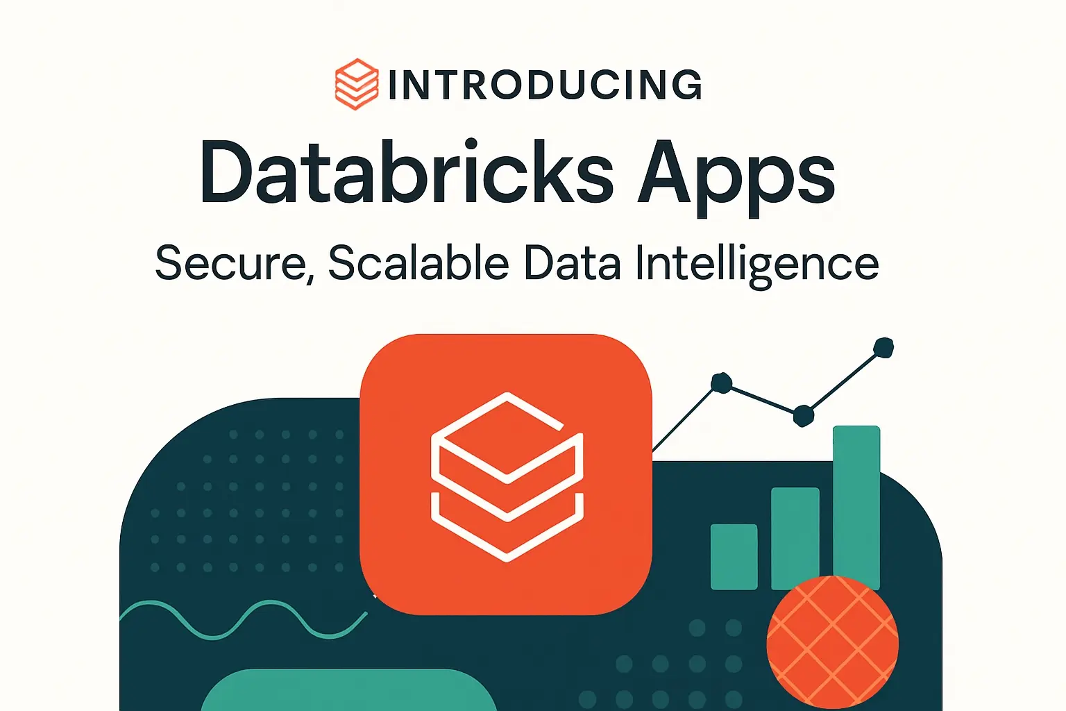 Introducing Databricks Apps: Secure, Scalable Data Intelligence ...