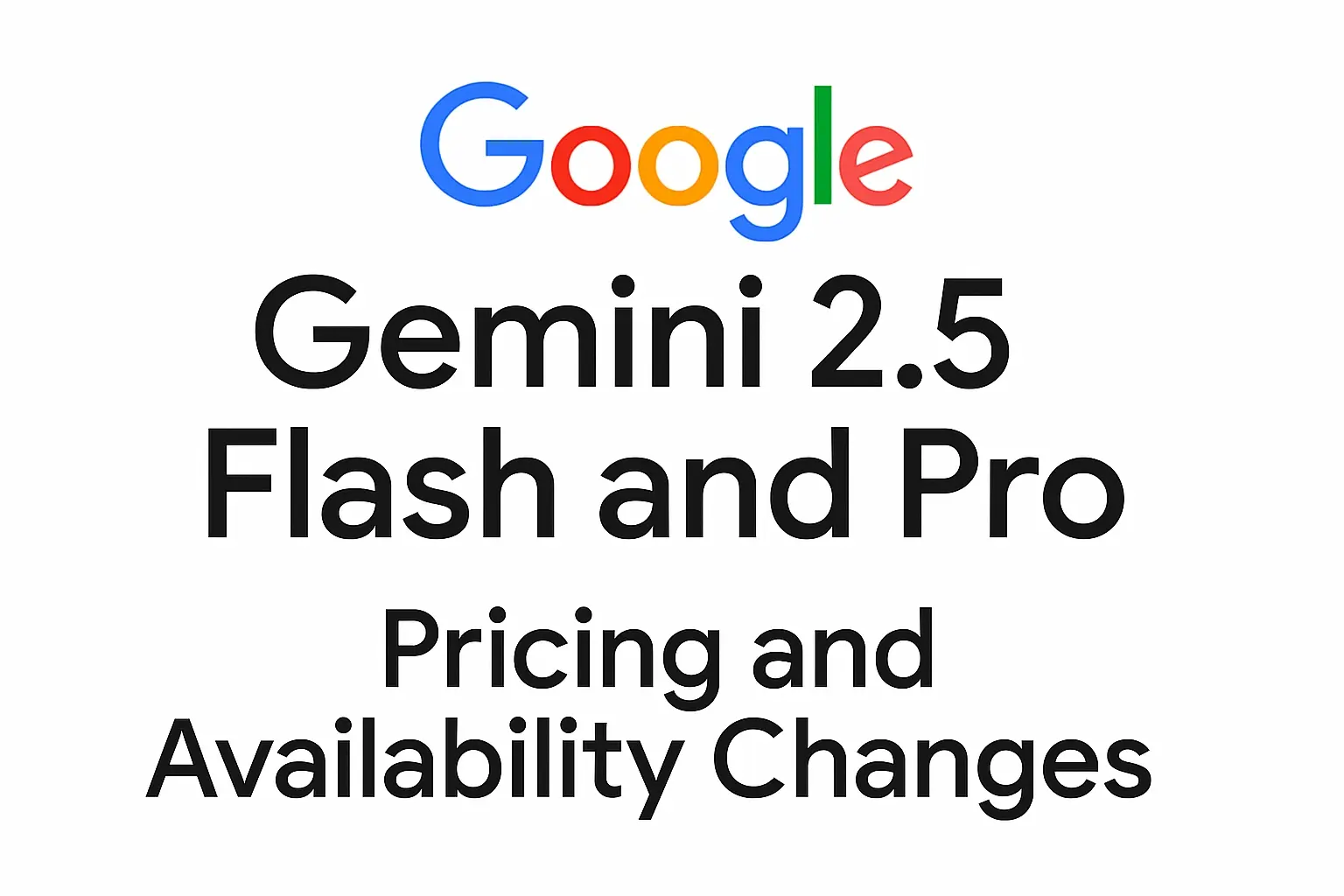 Gemini 2.5 Flash and Pro Pricing and Availability Changes | Joshua ...