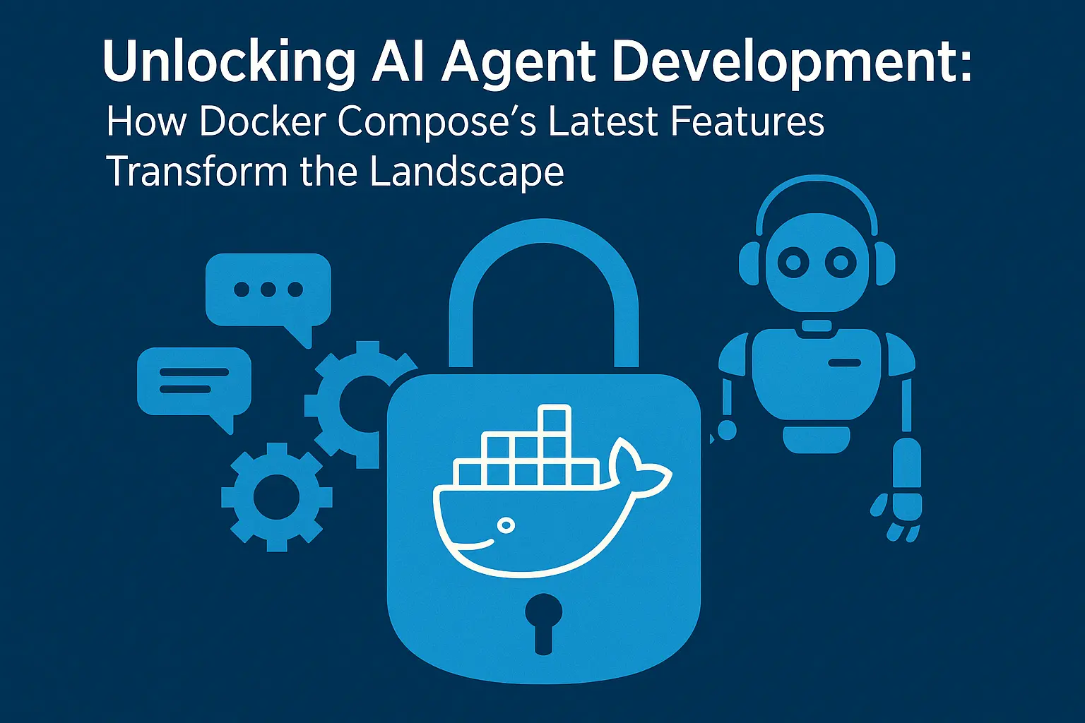 Unlocking AI Agent Development: How Docker Compose’s Latest Features ...
