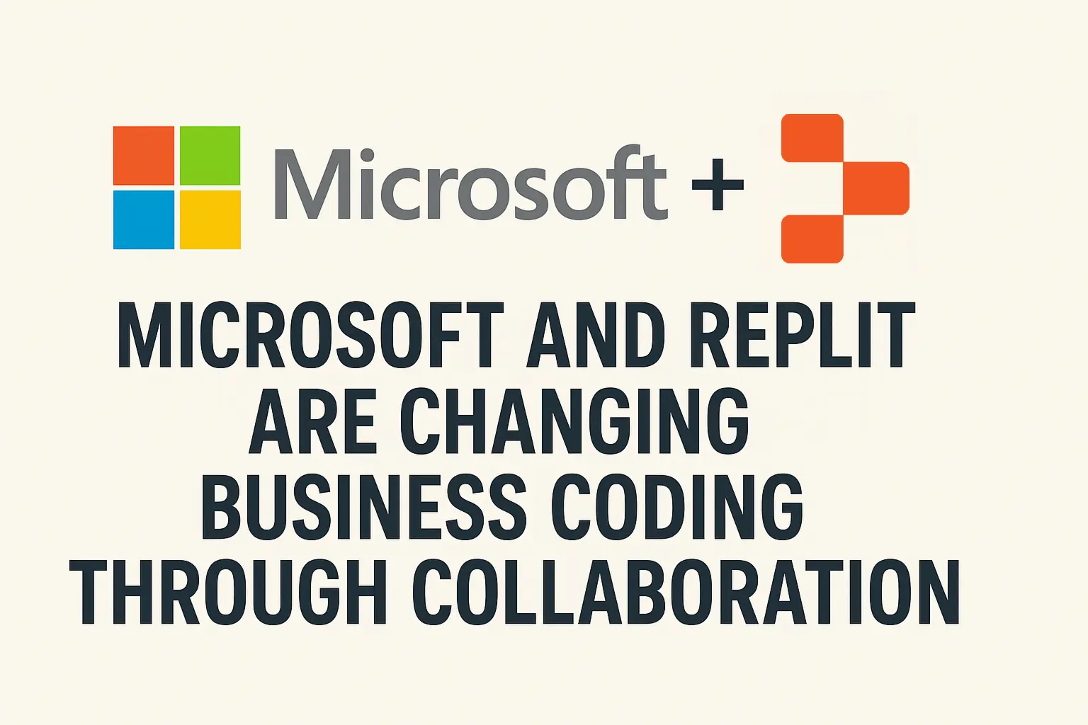 Microsoft and Replit Are Changing Business Coding Through Collaboration ...
