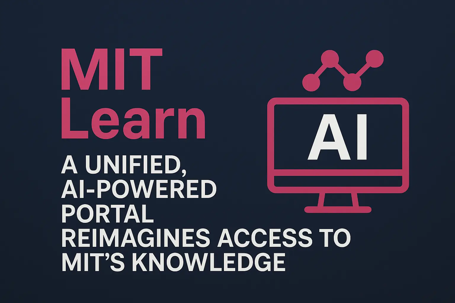 Kb Mit MIT Learn: A Unified, AI-Powered Portal Reimagines Access to MIT’s ...
