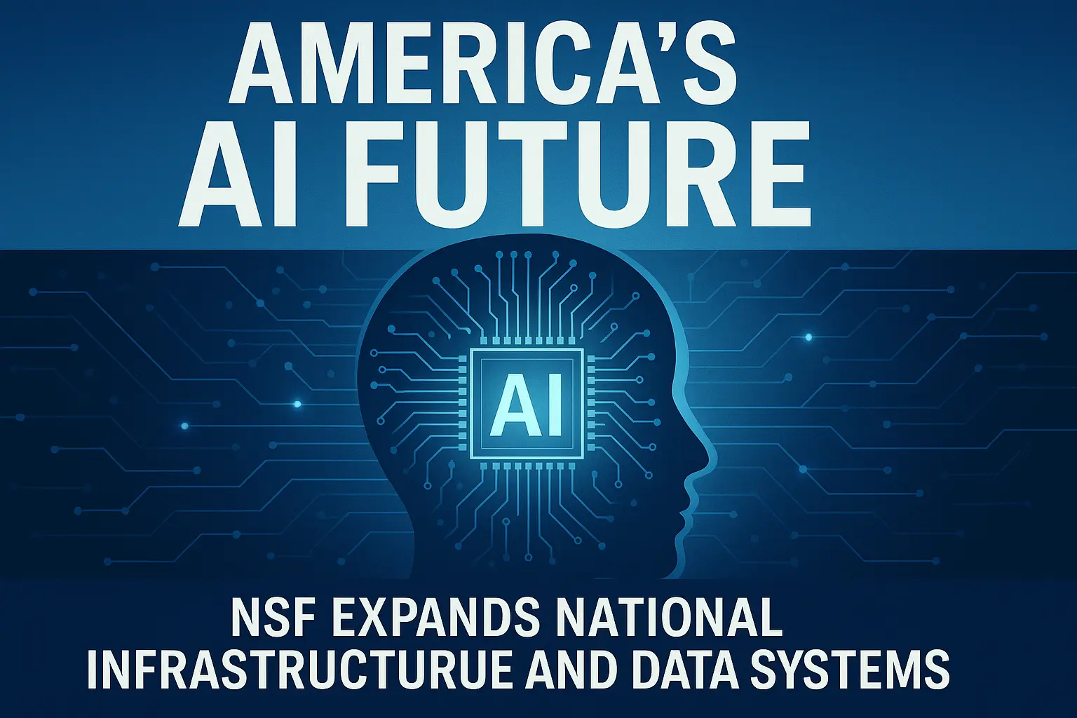 America’s AI Future: NSF Expands National Infrastructure and Data ...
