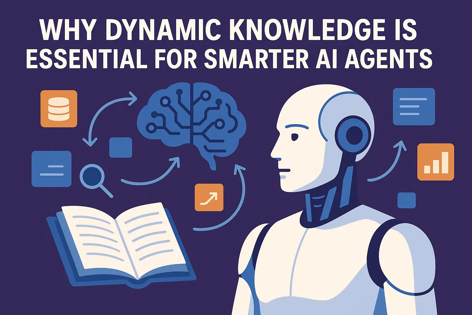 Why Dynamic Knowledge Is Essential for Smarter AI Agents | Joshua Berkowitz