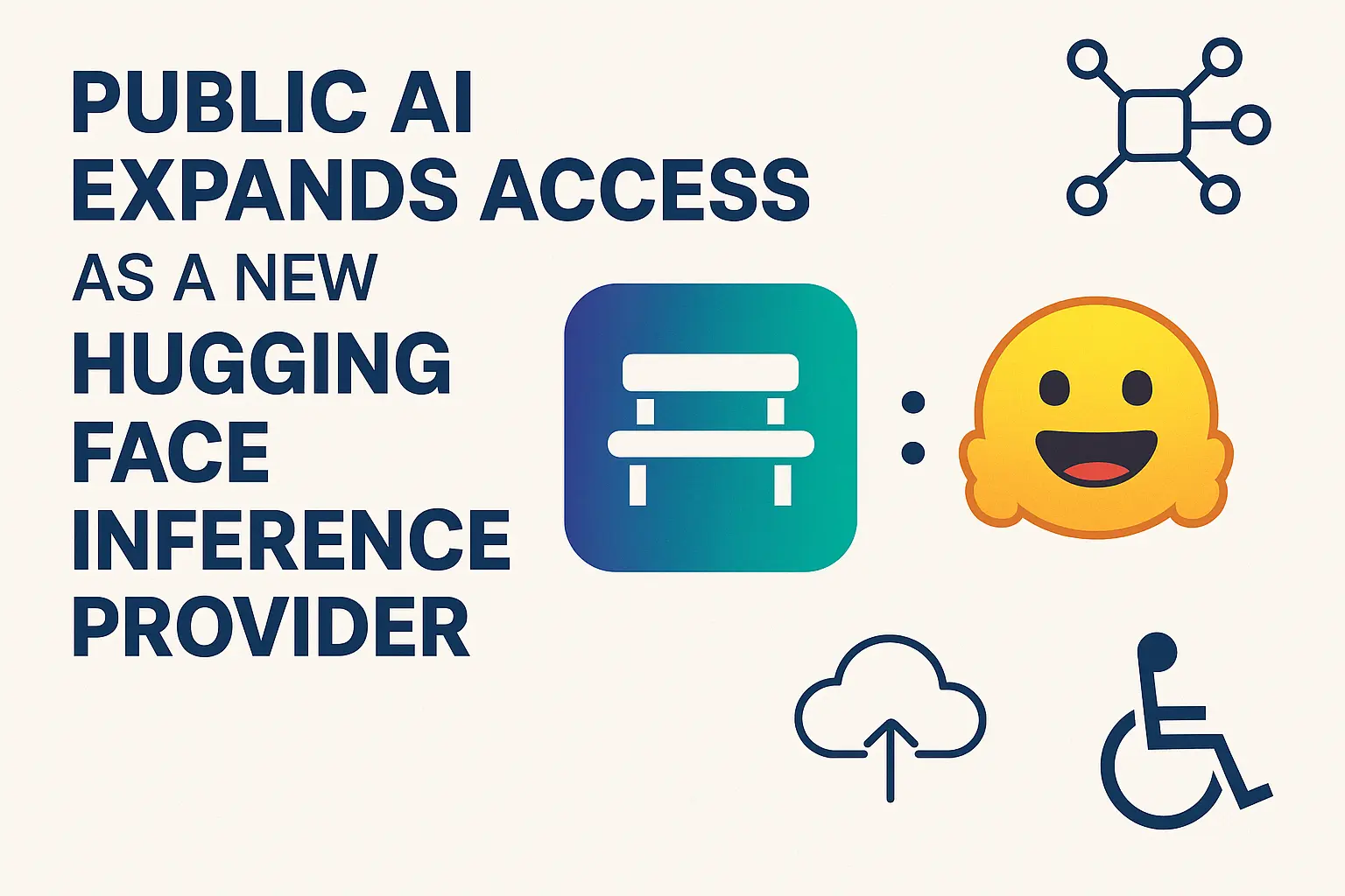 Public AI Expands Access as a New Hugging Face Inference Provider ...
