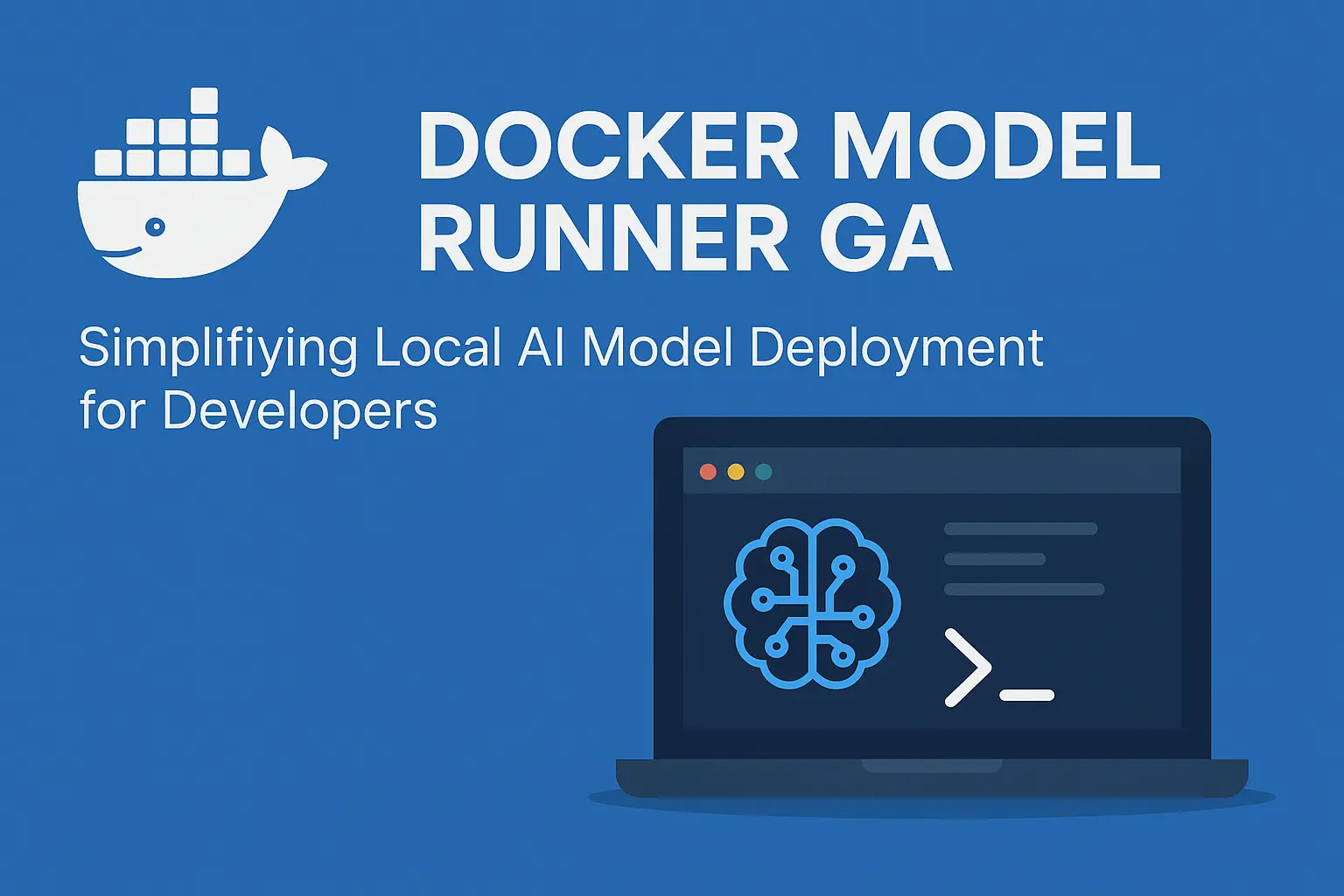 Docker Model Runner GA: Simplifying Local AI Model Deployment for ...