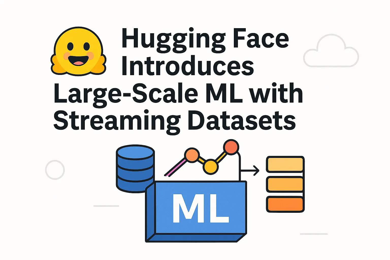 Hugging Face Introduces Large-Scale ML with Streaming Datasets | Joshua ...
