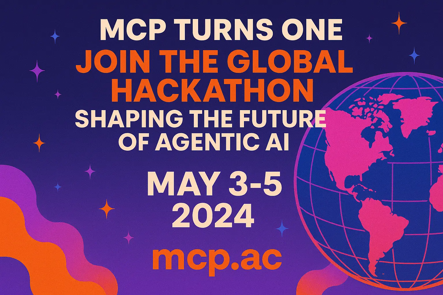 MCP Turns One: Join the Global Hackathon Shaping the Future of Agentic ...