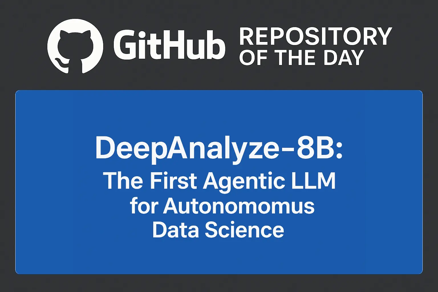 DeepAnalyze-8B: The First Agentic LLM for Autonomous Data Science ...