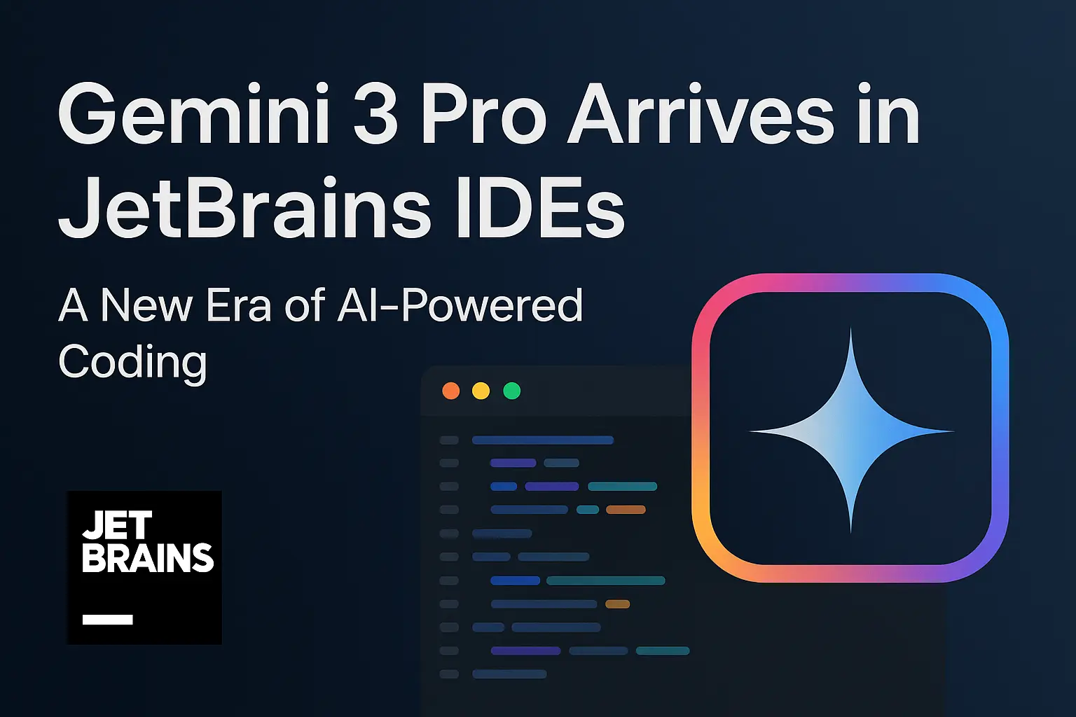 Gemini 3 Pro Arrives in JetBrains IDEs: A New Era of AI-Powered Coding ...