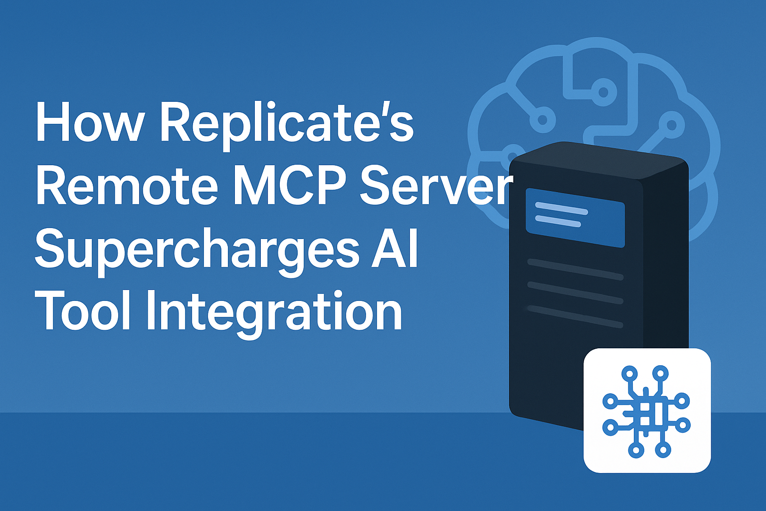 How Replicate's Remote MCP Server Supercharges AI Tool Integration ...