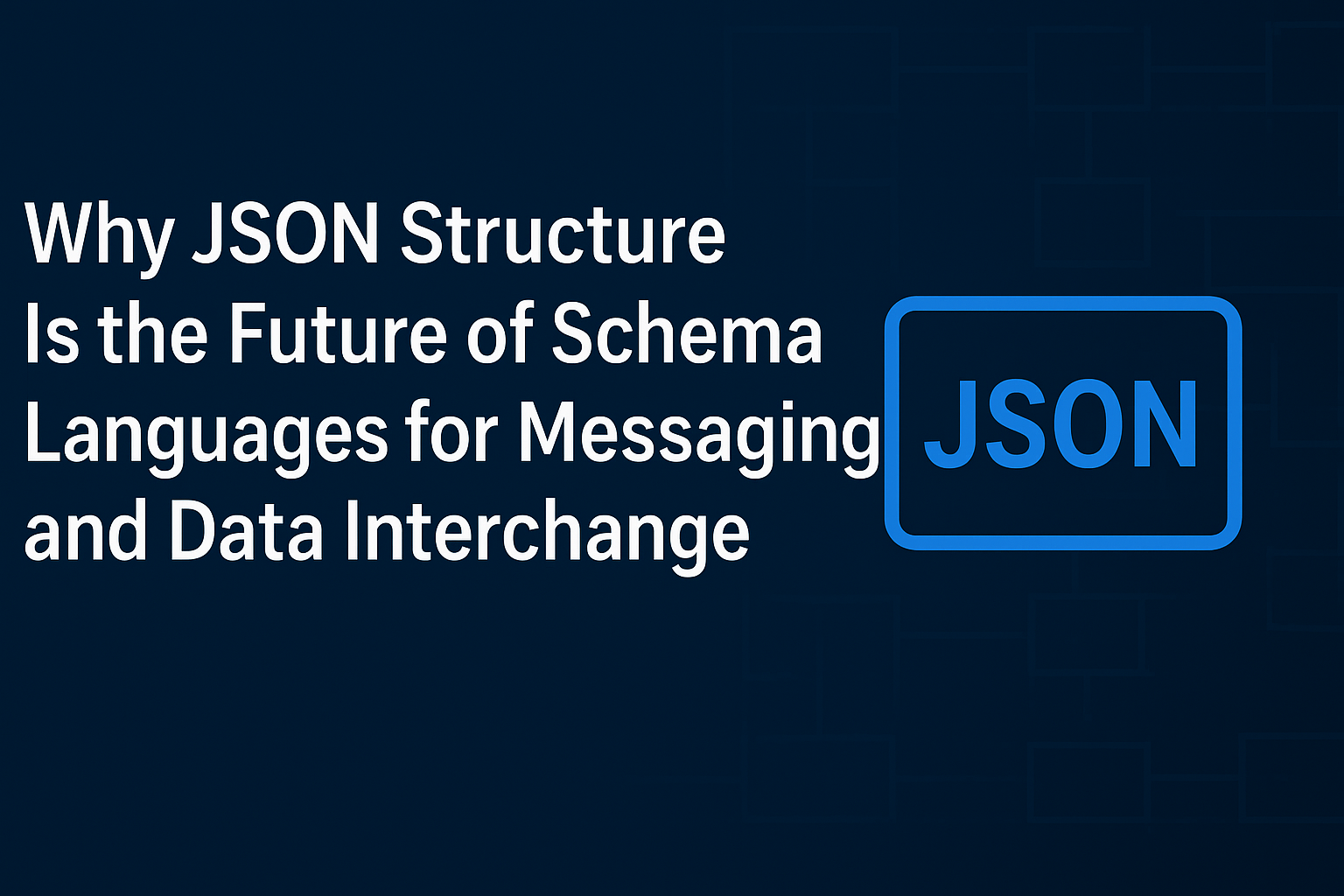 Is JSON Structure the Future of Schema Languages for Messaging and Data ...