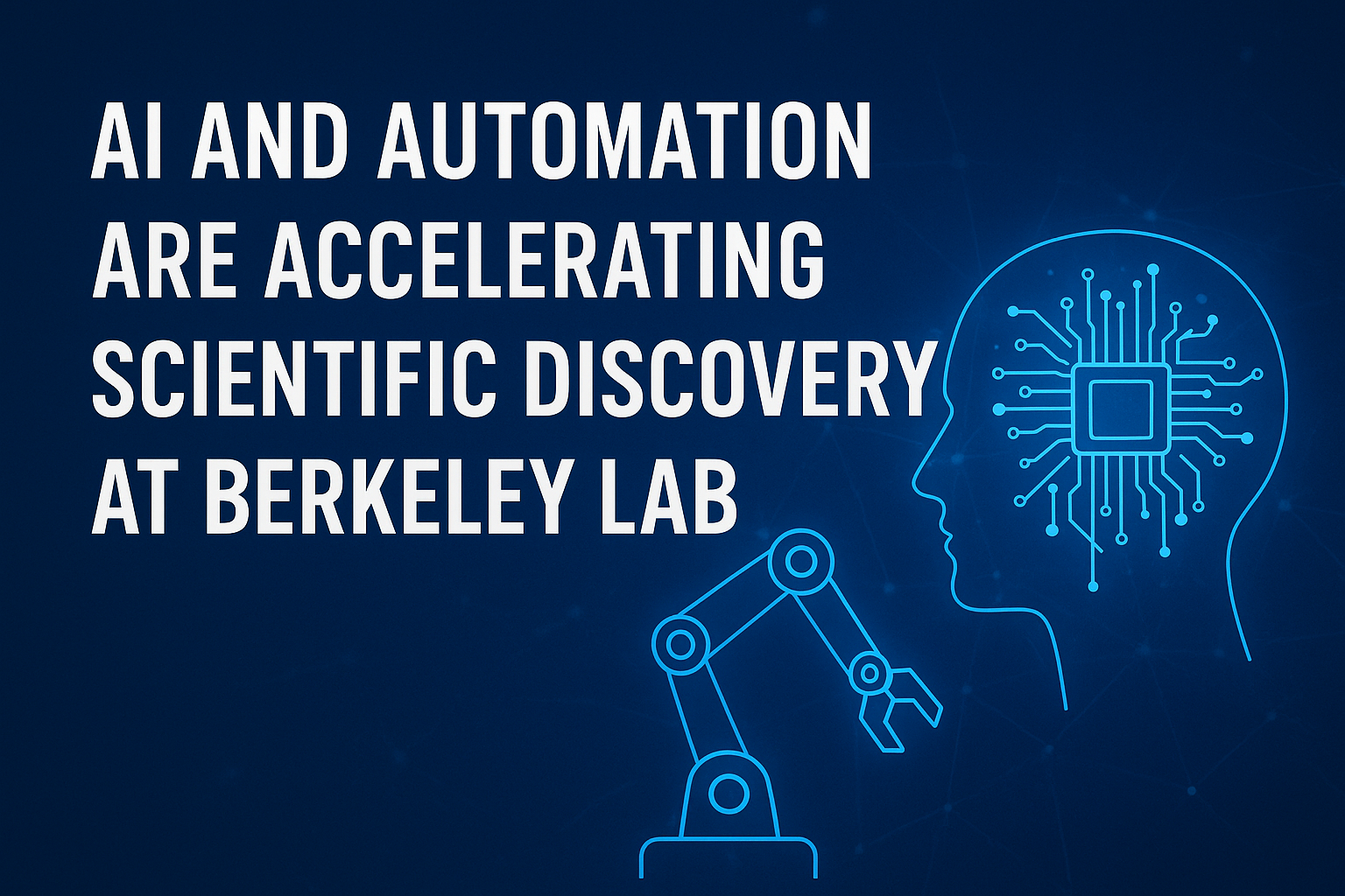 AI and Automation Are Accelerating Scientific Discovery at Berkeley Lab ...