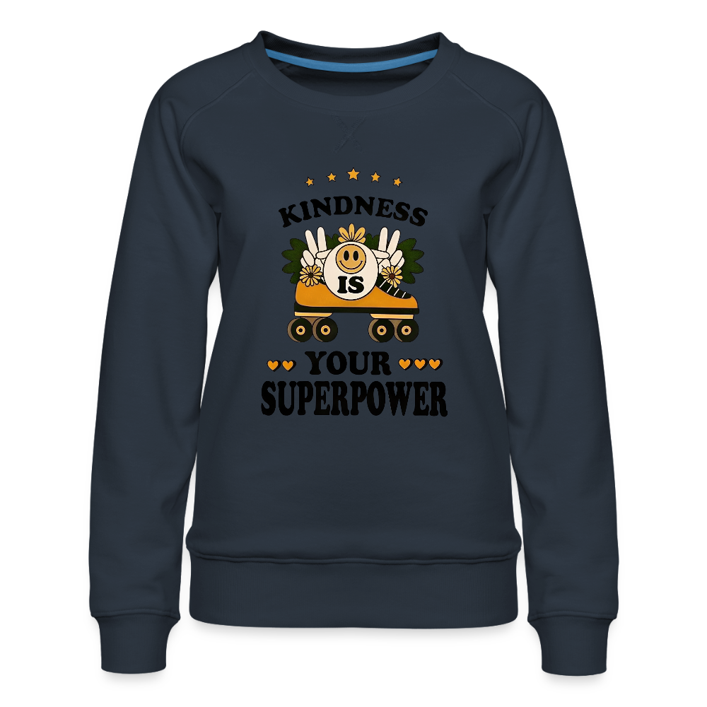 Kindness is your Superpower Women’s Premium Sweatshirt