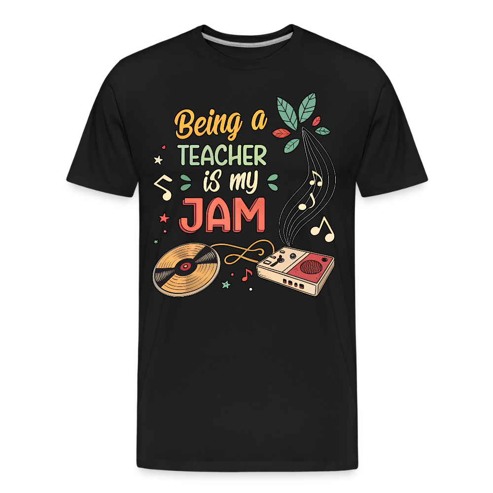 Being A Teacher is My Jam Men’s Premium Organic T-Shirt