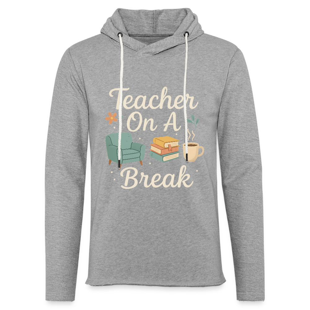 Teacher on a Break Unisex Lightweight Terry Hoodie