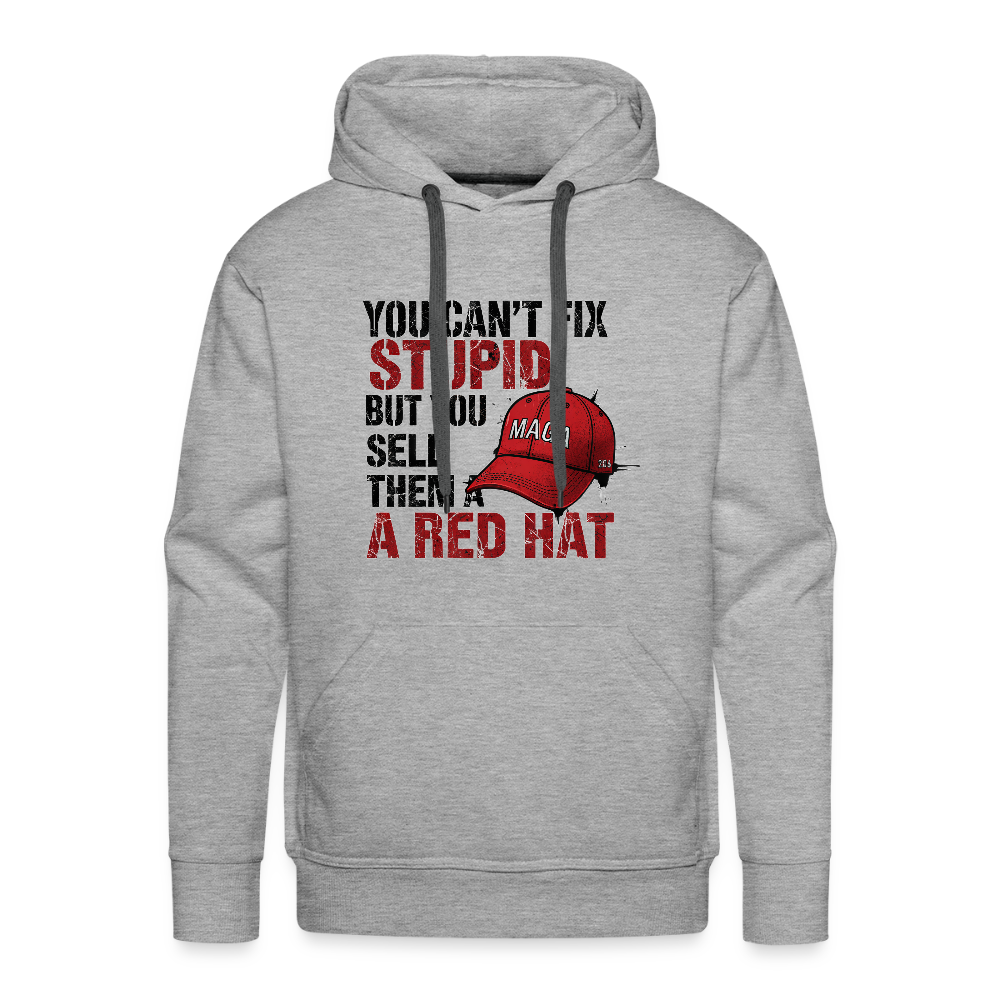You Can't Fix Stupid Men’s Premium Hoodie