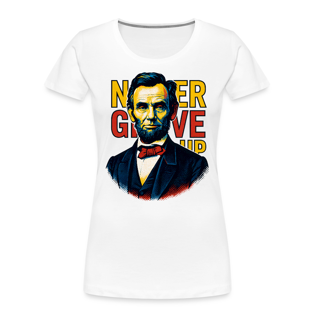 Lincoln Never Give Up Women’s Premium Organic T-Shirt
