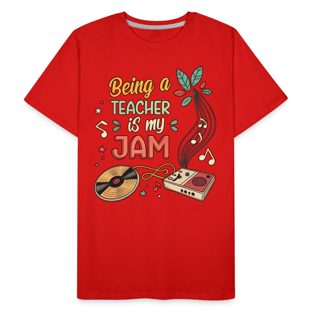 Being A Teacher Is My Jam Men’s Premium Organic T-Shirt